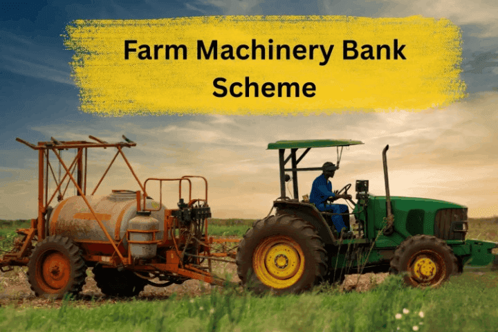 Farm Machinery Bank Scheme