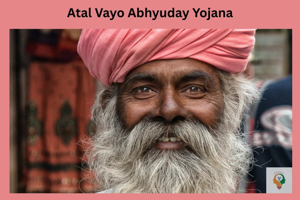 Atal Vayo Abhyuday Yojana