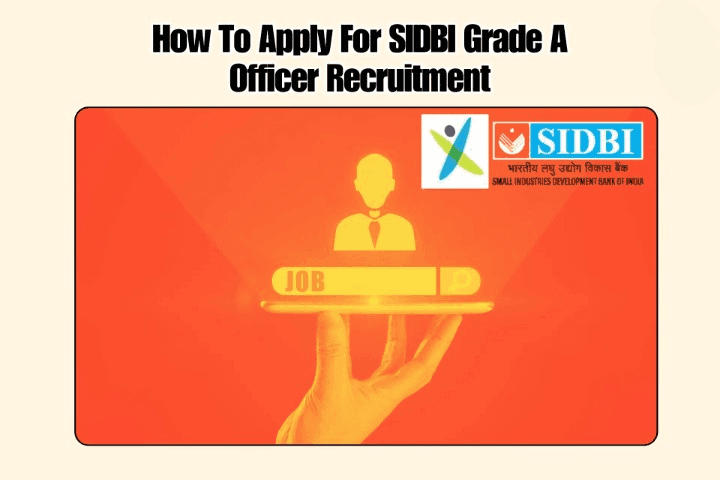 SIDBI Grade A Officer Recruitment