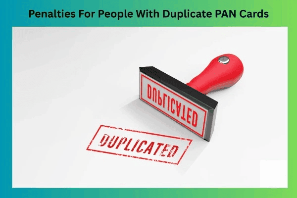 Duplicate PAN Cards Penalities